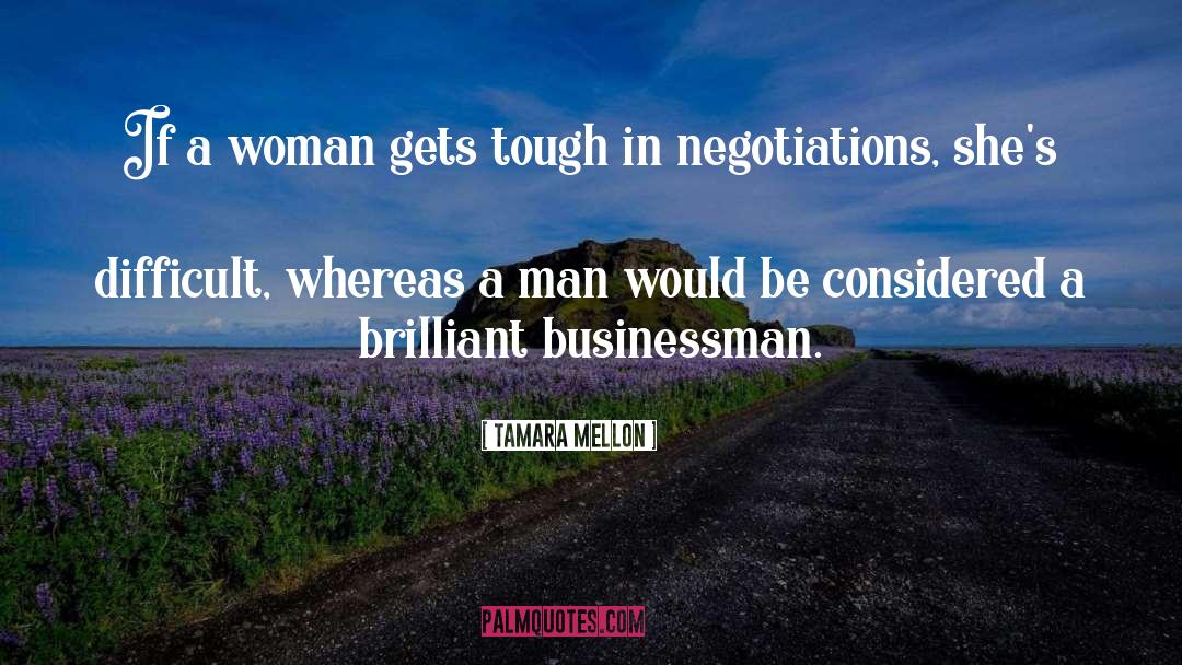 Tamara Mellon Quotes: If a woman gets tough