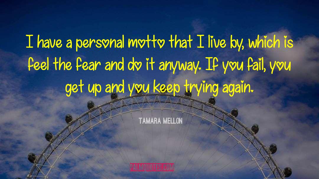 Tamara Mellon Quotes: I have a personal motto