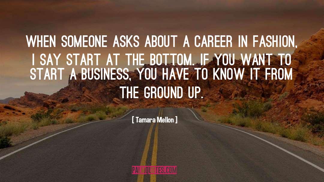 Tamara Mellon Quotes: When someone asks about a