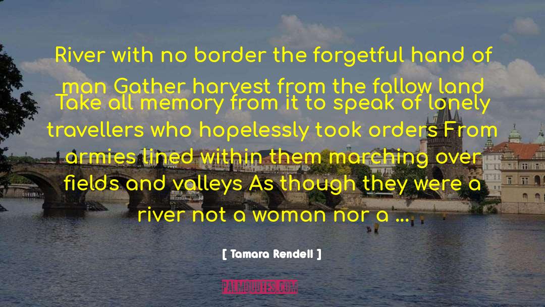 Tamara Rendell Quotes: River with no border <br