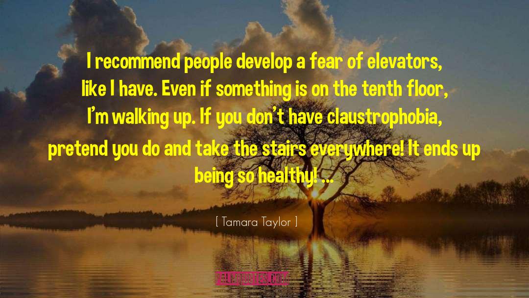 Tamara Taylor Quotes: I recommend people develop a