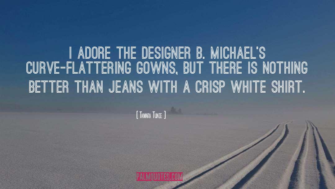 Tamara Tunie Quotes: I adore the designer B.