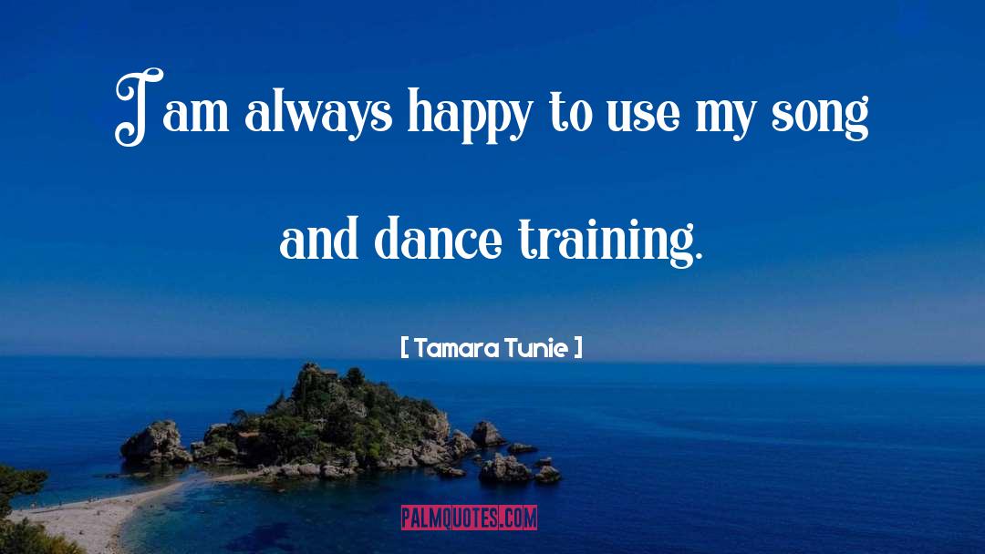 Tamara Tunie Quotes: I am always happy to