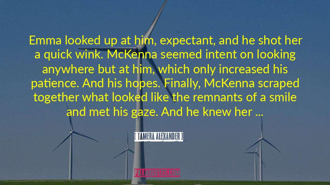 Tamera Alexander Quotes: Emma looked up at him,