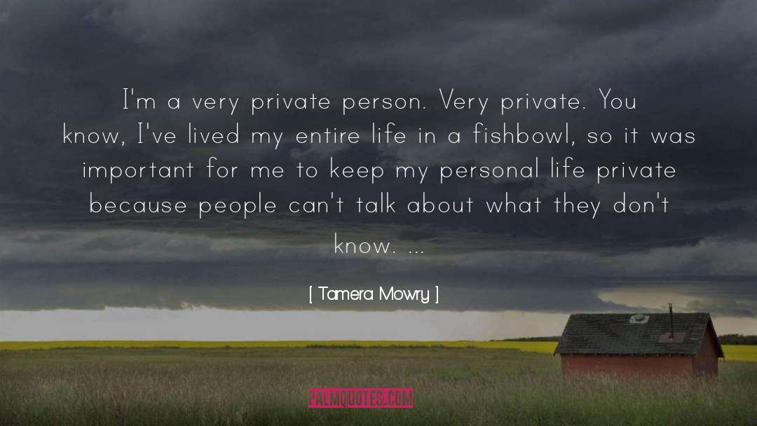 Tamera Mowry Quotes: I'm a very private person.