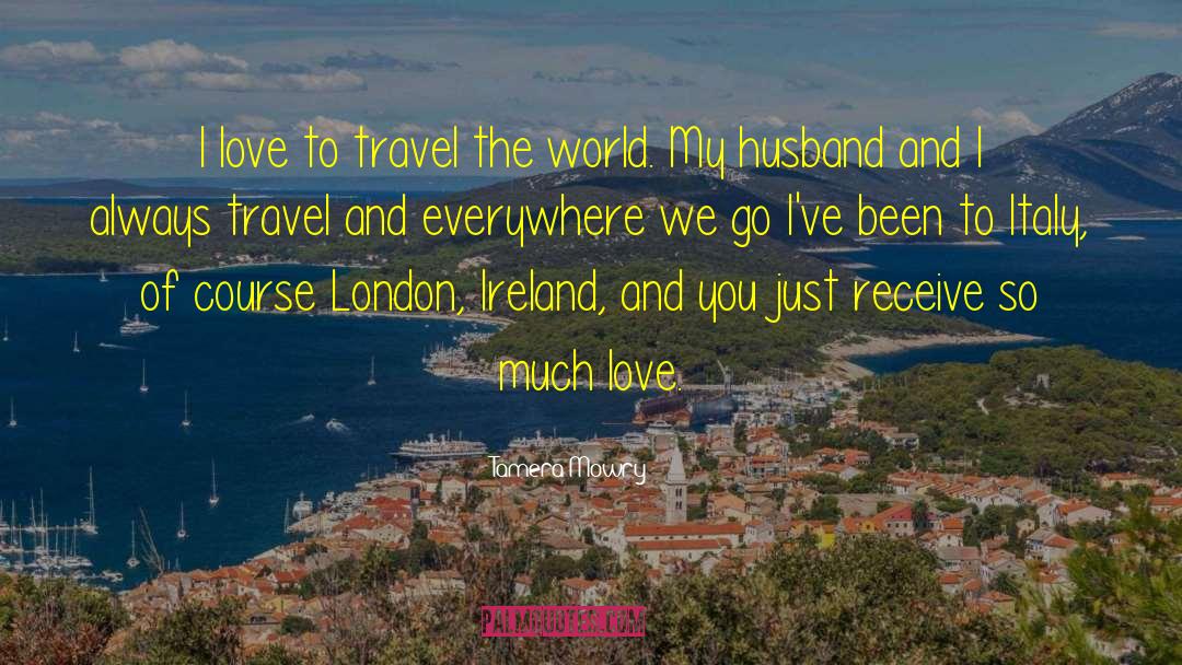 Tamera Mowry Quotes: I love to travel the