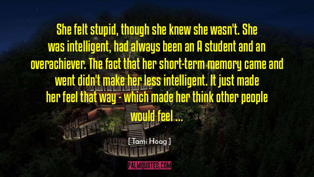 Tami Hoag Quotes: She felt stupid, though she