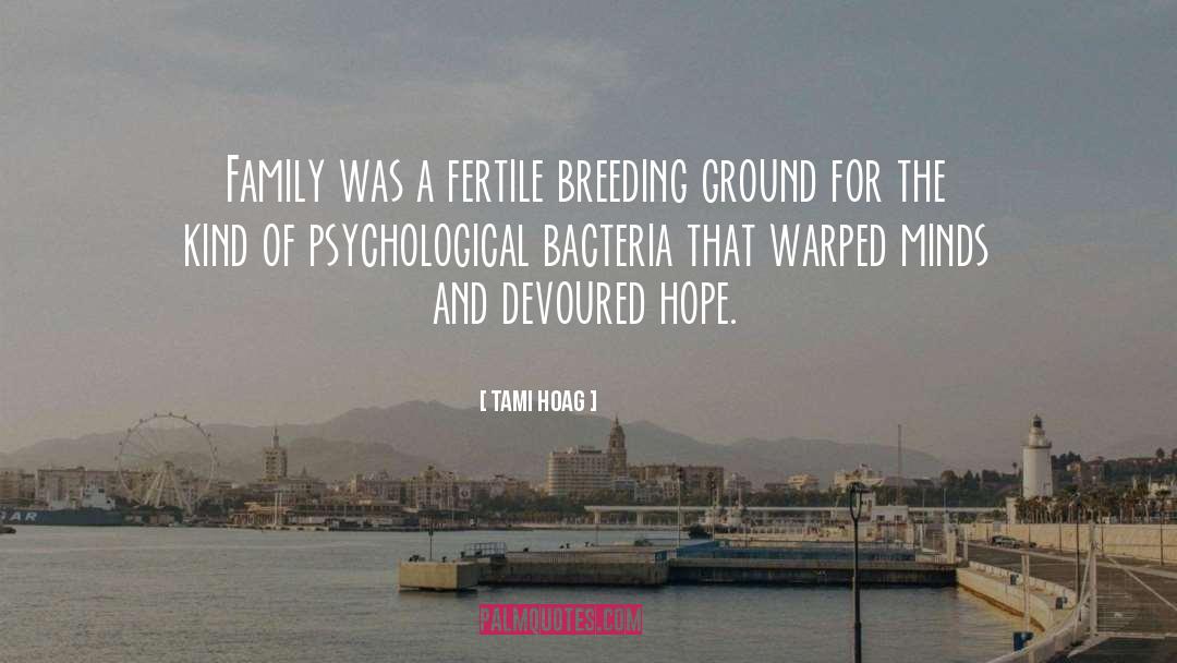 Tami Hoag Quotes: Family was a fertile breeding