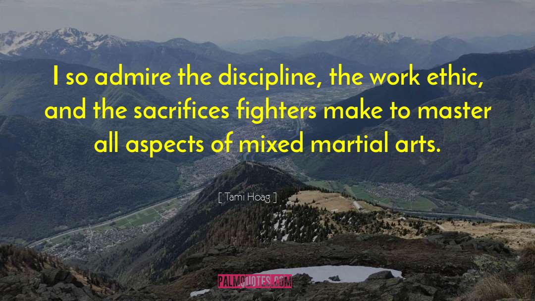 Tami Hoag Quotes: I so admire the discipline,