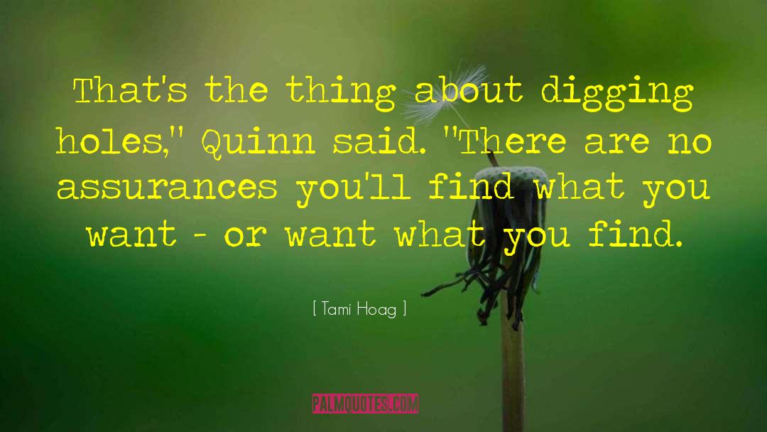 Tami Hoag Quotes: That's the thing about digging