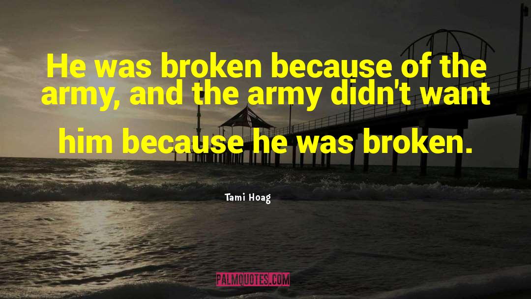 Tami Hoag Quotes: He was broken because of