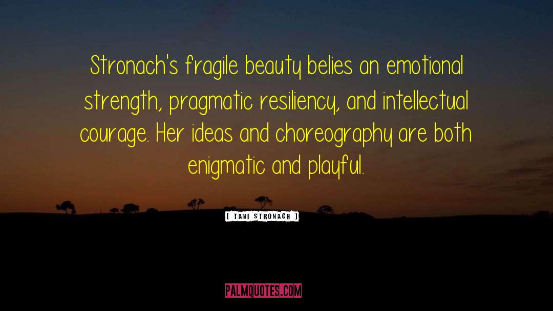 Tami Stronach Quotes: Stronach's fragile beauty belies an