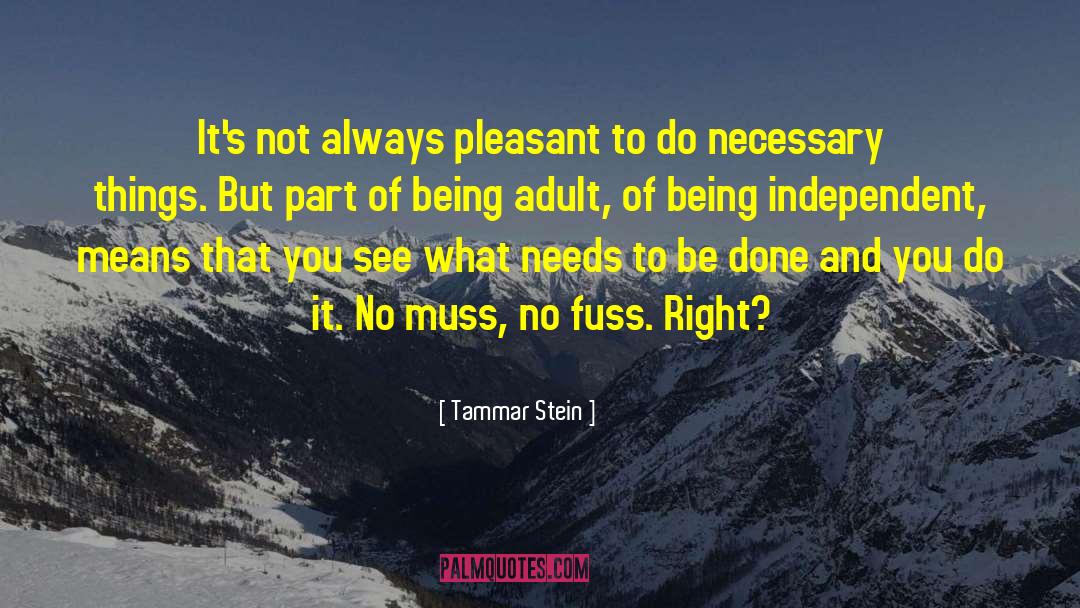 Tammar Stein Quotes: It's not always pleasant to