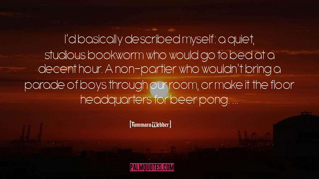 Tammara Webber Quotes: I'd basically described myself: a