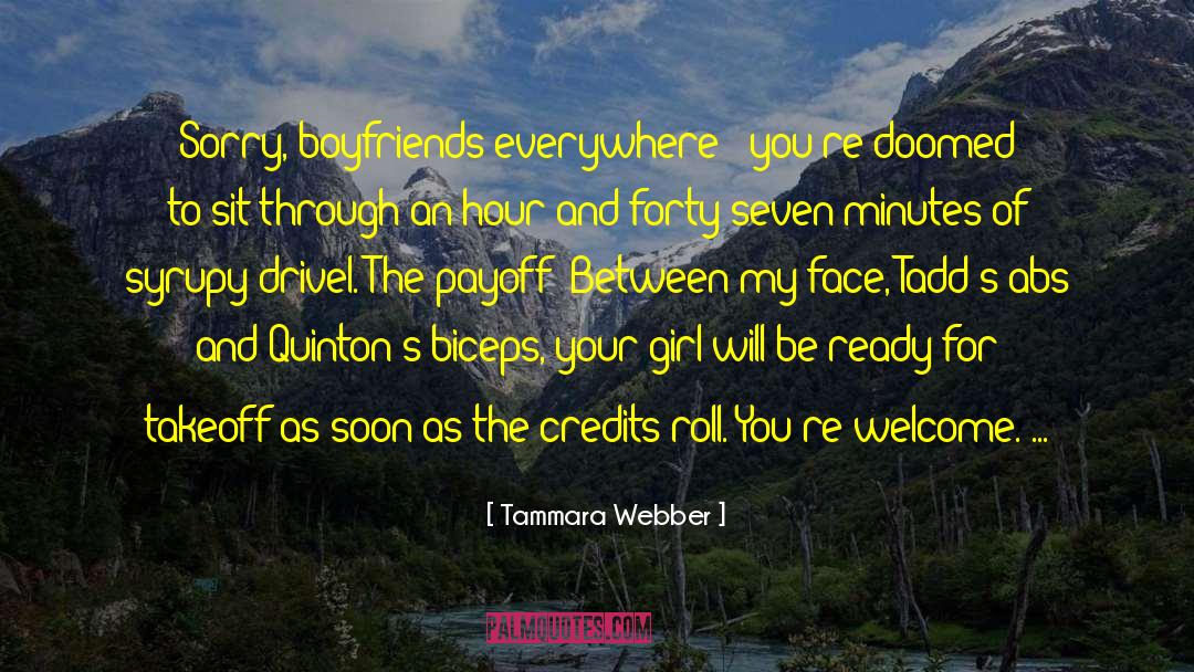 Tammara Webber Quotes: Sorry, boyfriends everywhere - you're