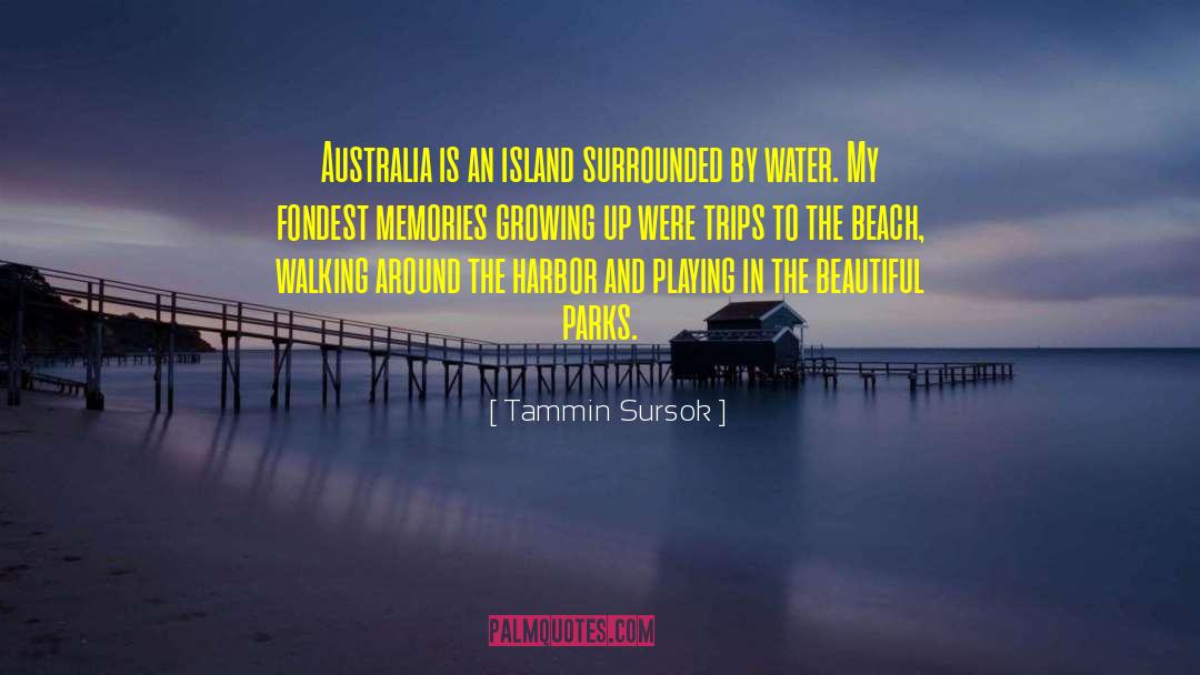 Tammin Sursok Quotes: Australia is an island surrounded