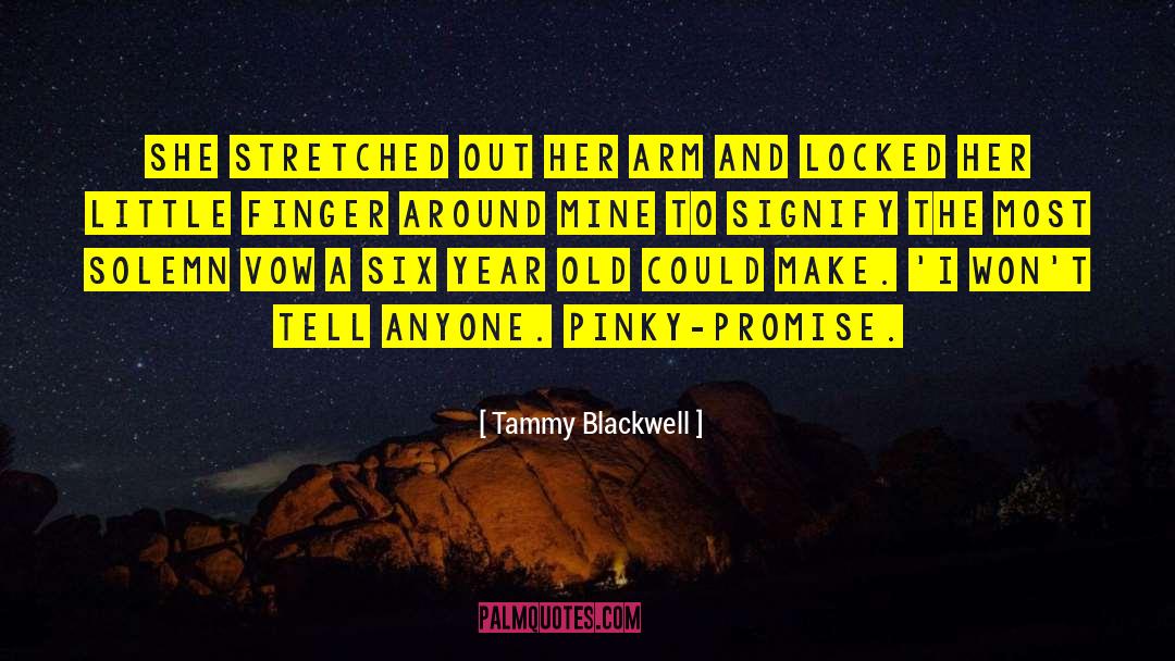 Tammy Blackwell Quotes: She stretched out her arm