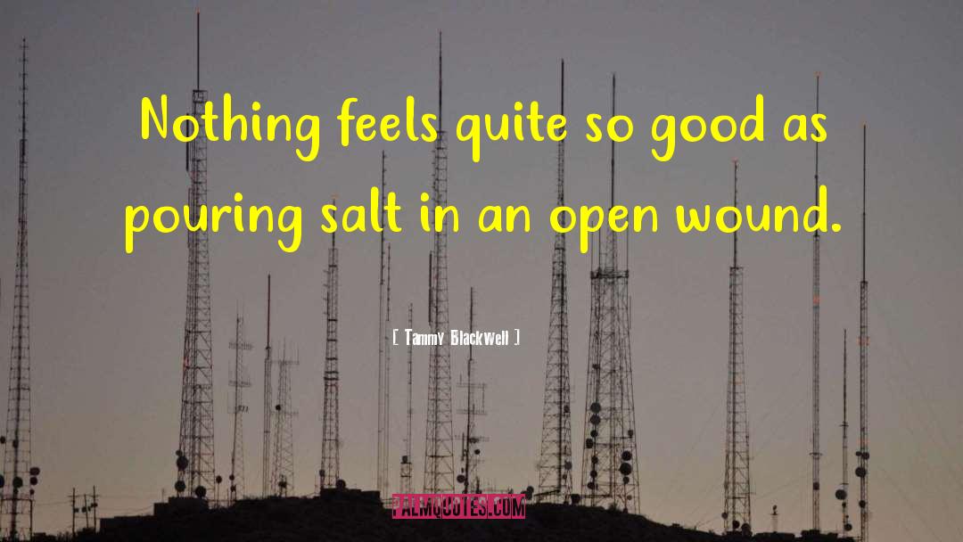 Tammy Blackwell Quotes: Nothing feels quite so good