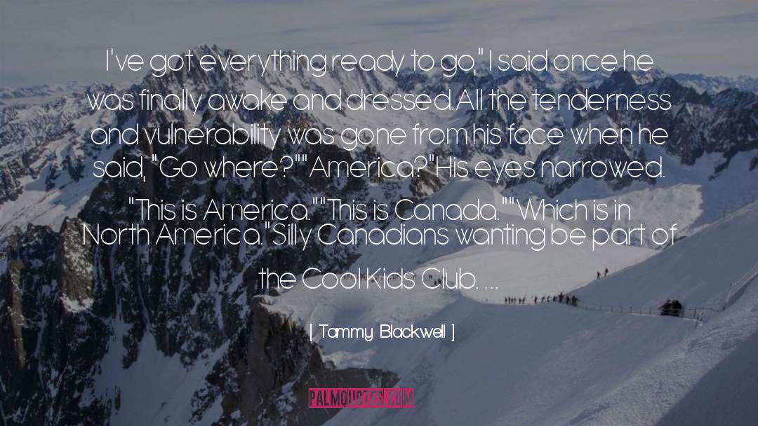 Tammy Blackwell Quotes: I've got everything ready to