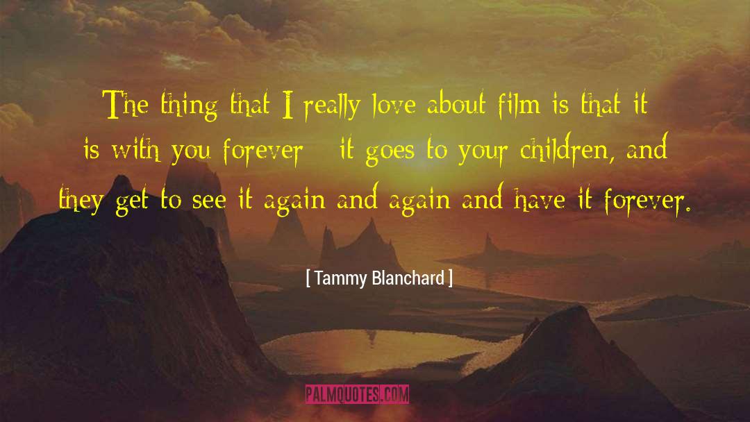 Tammy Blanchard Quotes: The thing that I really