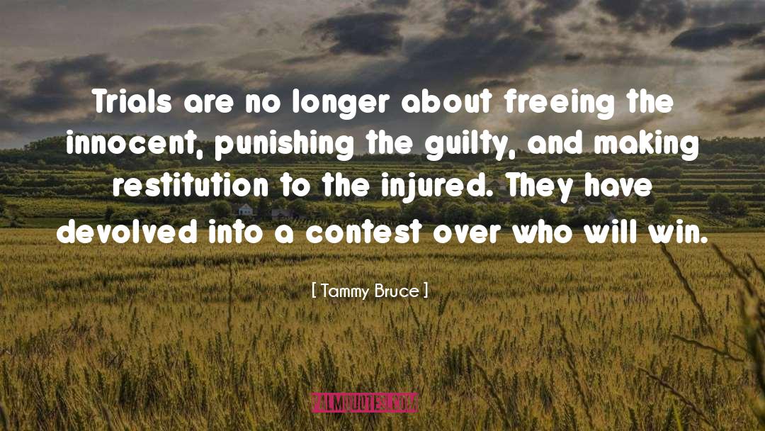 Tammy Bruce Quotes: Trials are no longer about