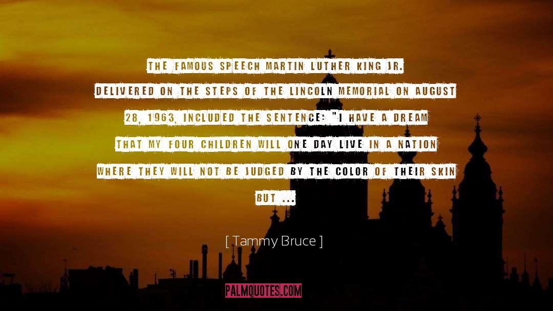 Tammy Bruce Quotes: The famous speech Martin Luther