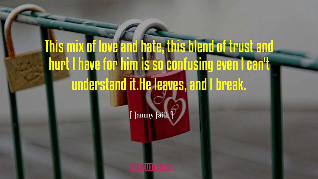 Tammy Faith Quotes: This mix of love and