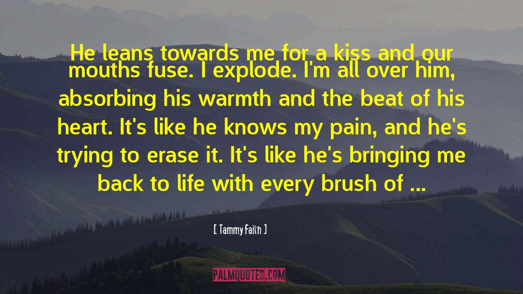 Tammy Faith Quotes: He leans towards me for