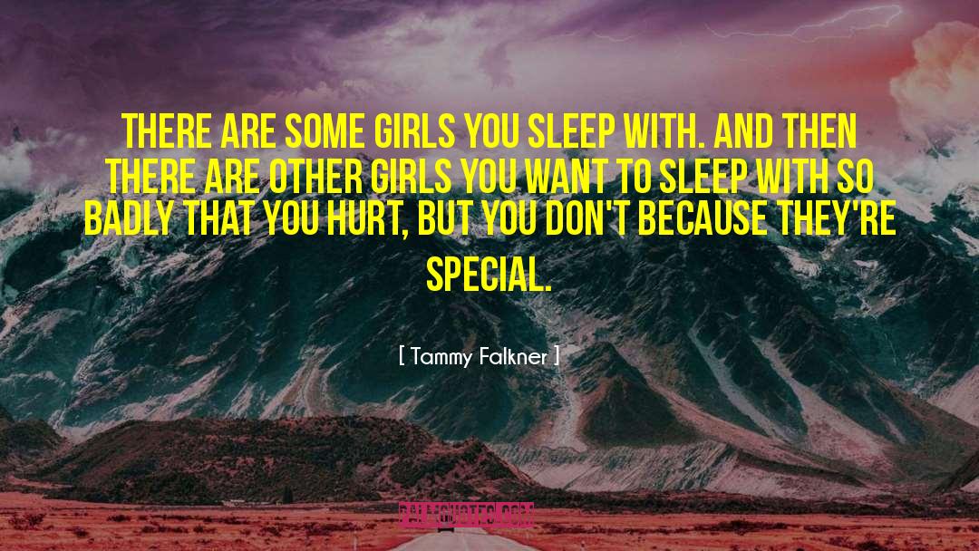 Tammy Falkner Quotes: There are some girls you