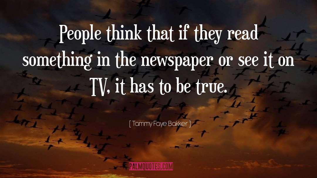Tammy Faye Bakker Quotes: People think that if they