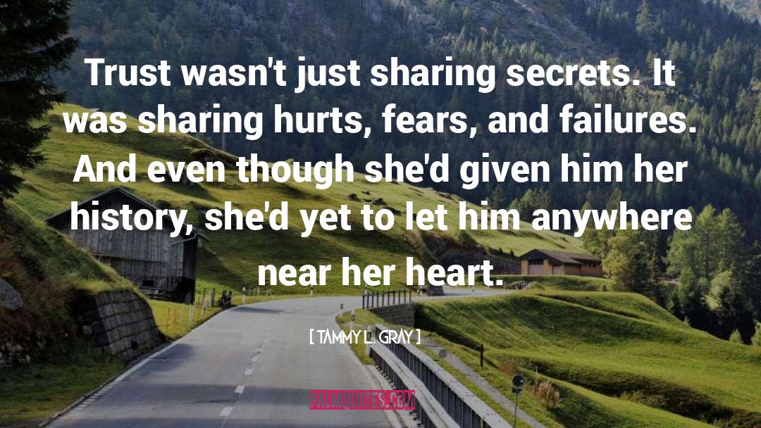 Tammy L. Gray Quotes: Trust wasn't just sharing secrets.