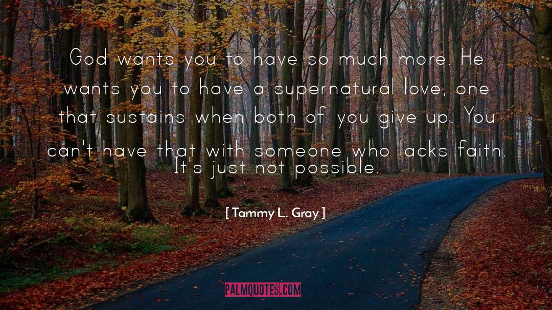 Tammy L. Gray Quotes: God wants you to have