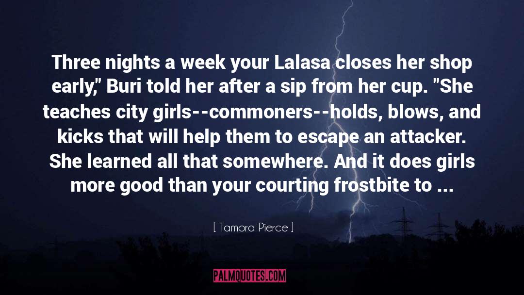 Tamora Pierce Quotes: Three nights a week your