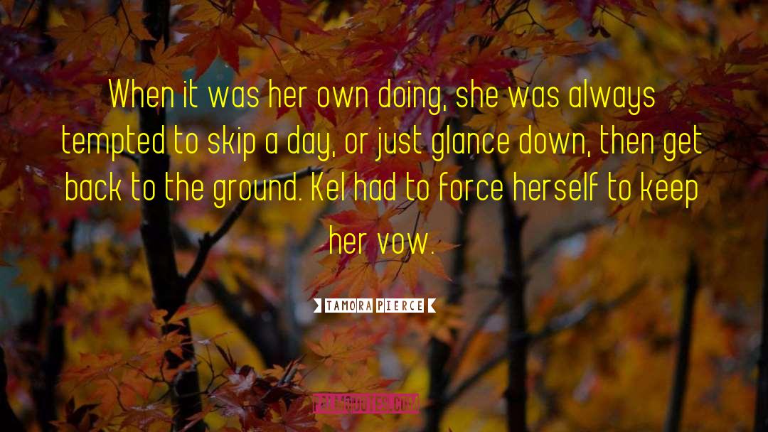 Tamora Pierce Quotes: When it was her own