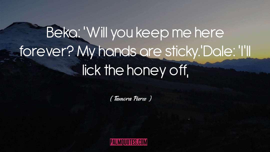 Tamora Pierce Quotes: Beka: 'Will you keep me