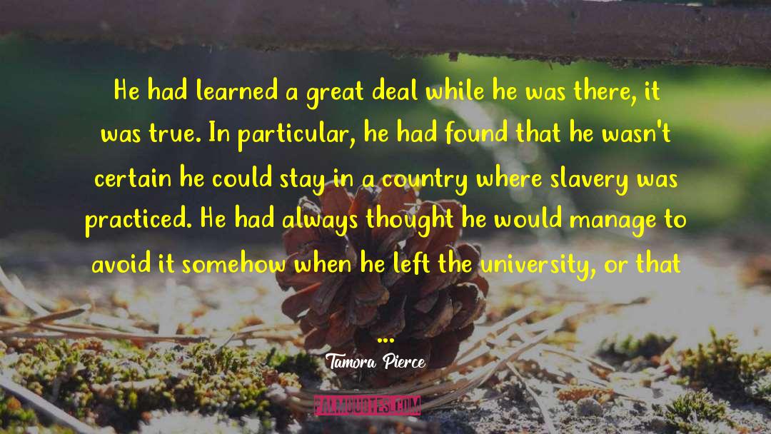 Tamora Pierce Quotes: He had learned a great