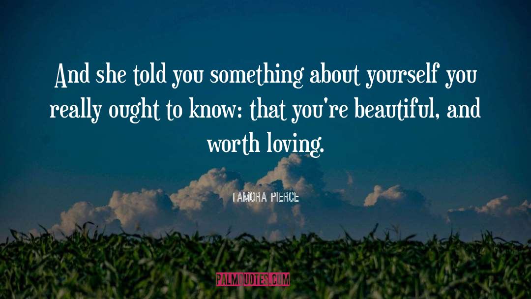 Tamora Pierce Quotes: And she told you something