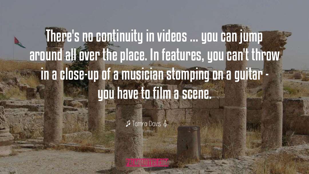 Tamra Davis Quotes: There's no continuity in videos