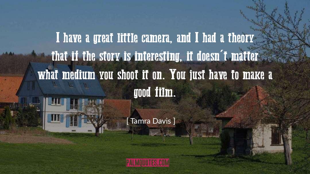 Tamra Davis Quotes: I have a great little