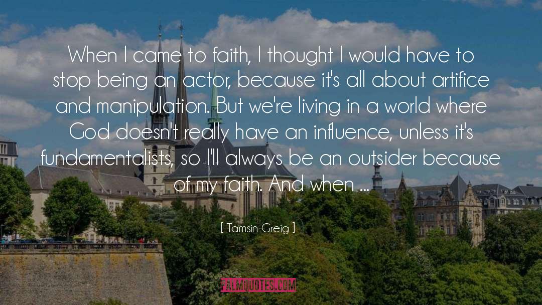 Tamsin Greig Quotes: When I came to faith,
