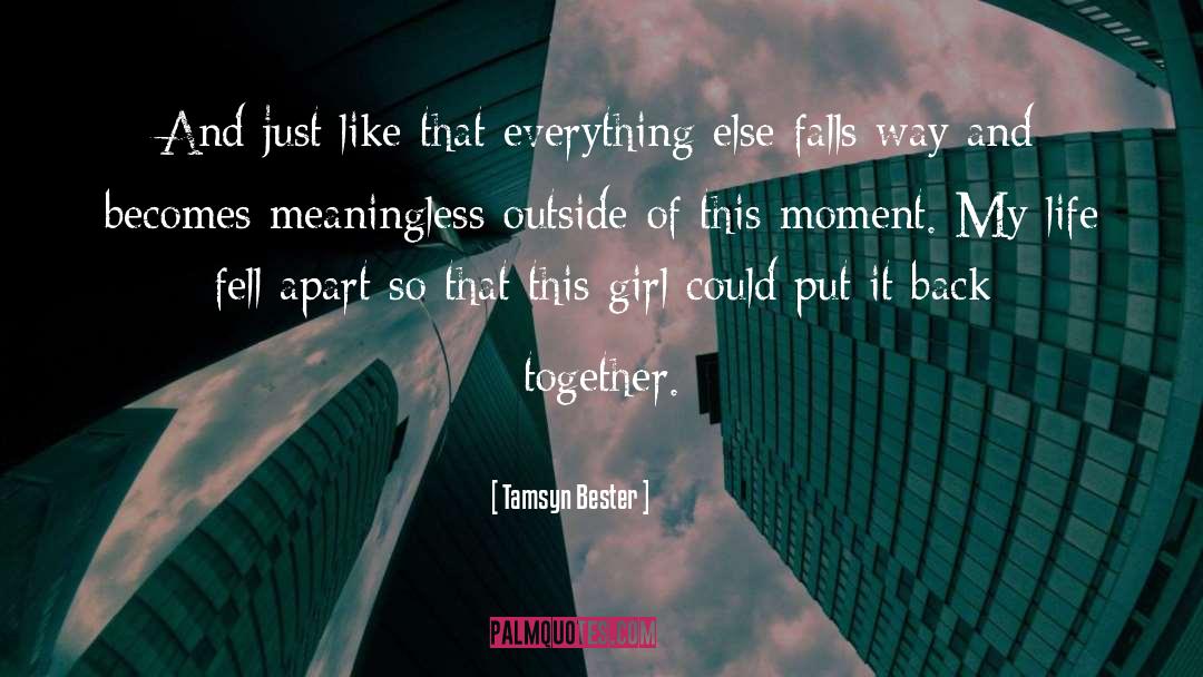 Tamsyn Bester Quotes: And just like that everything