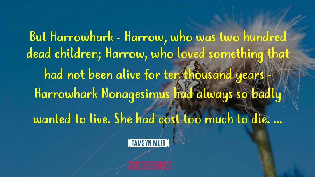 Tamsyn Muir Quotes: But Harrowhark - Harrow, who