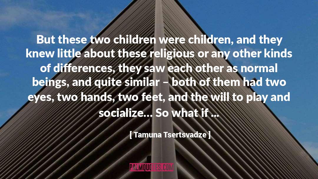 Tamuna Tsertsvadze Quotes: But these two children were