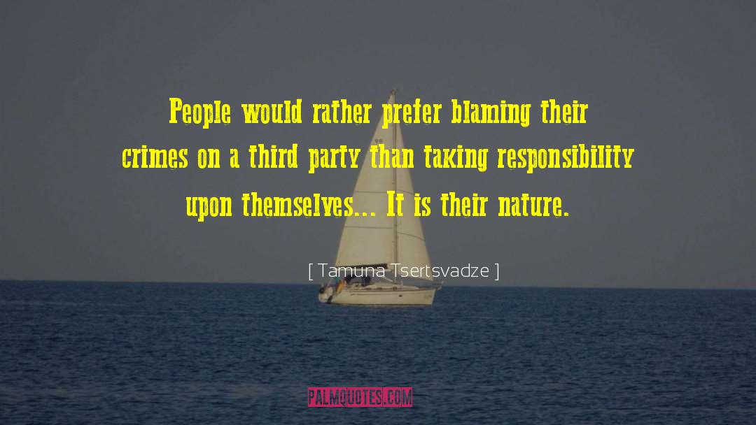 Tamuna Tsertsvadze Quotes: People would rather prefer blaming
