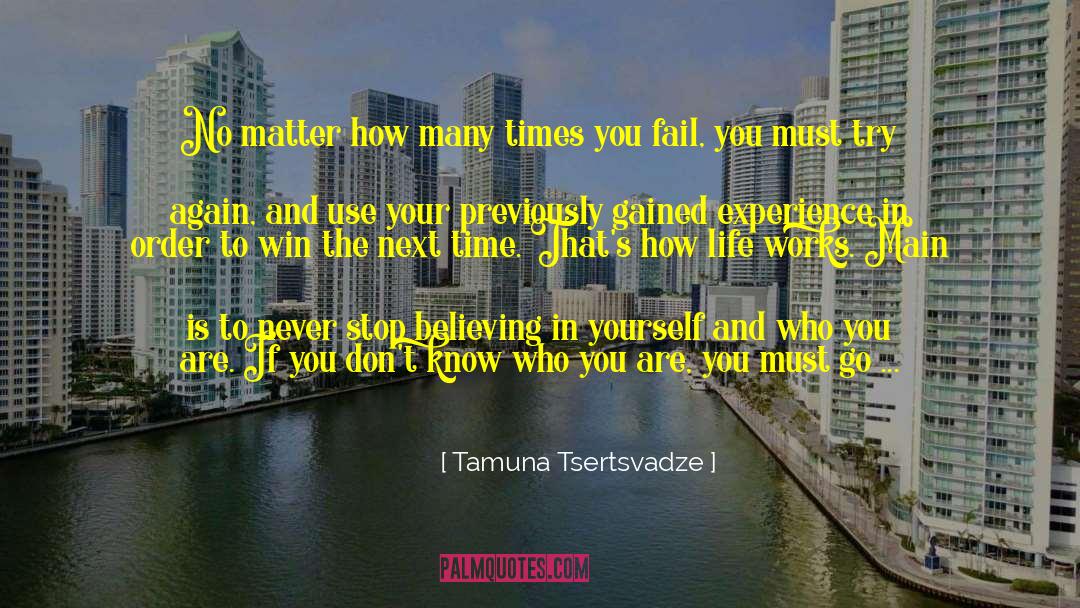 Tamuna Tsertsvadze Quotes: No matter how many times