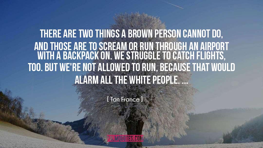 Tan France Quotes: There are two things a