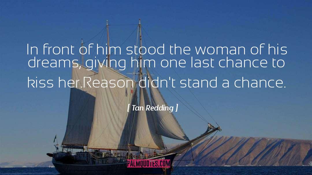 Tan Redding Quotes: In front of him stood