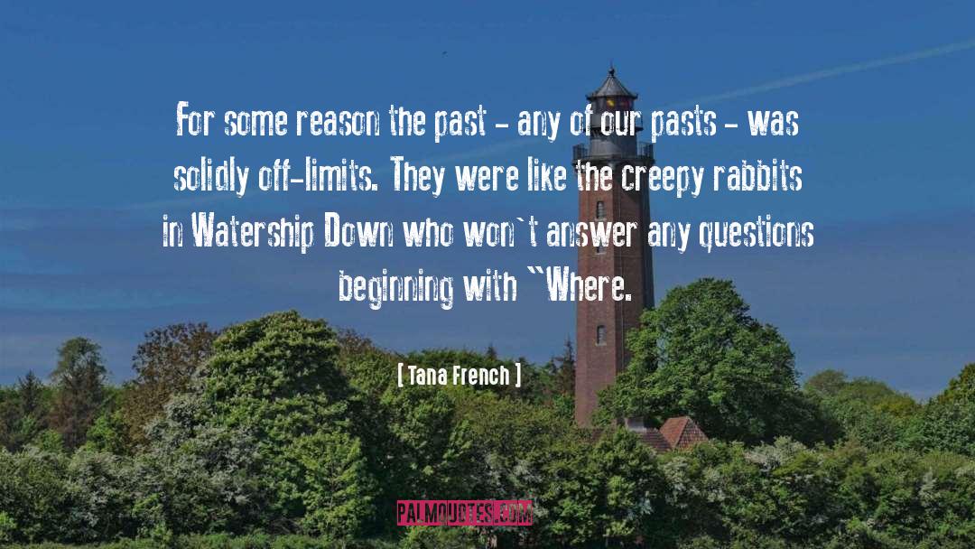 Tana French Quotes: For some reason the past