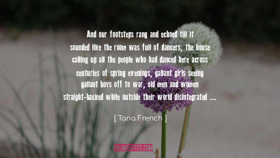 Tana French Quotes: And our footsteps rang and