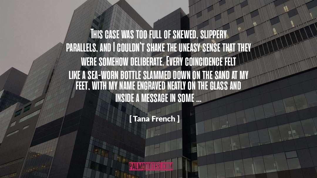 Tana French Quotes: This case was too full